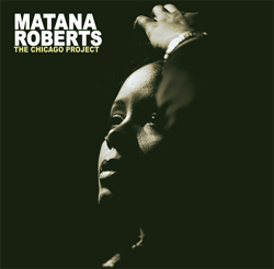 The Matana Roberts Quartet: The Chicago Project