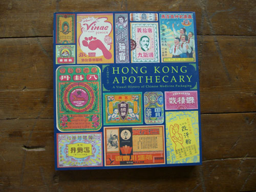 Hong Kong Apothecary: A Visual History of Chinese Medicine Packaging