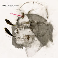 P.O.S: Never Better