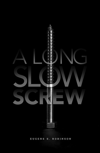 A Long Slow Screw