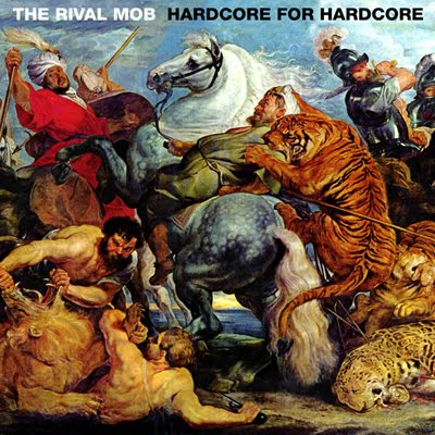 The Rival Mob - Hardcore for Hardcore