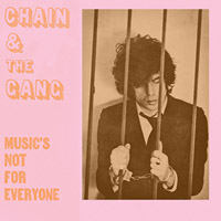 Chain and the Gang: Music's Not For Everyone