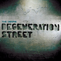 The Dears: Degeneration Street