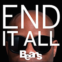 Beans: End It All