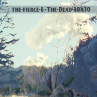 The Fierce & The Dead: 10x10