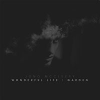 Jono McCleery: Wonderful Life / Garden