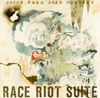 Jacob Fred Jazz Odyssey: Race Riot Suite