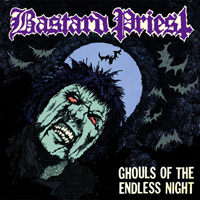 Bastard Priest: Ghouls of the Endless Night