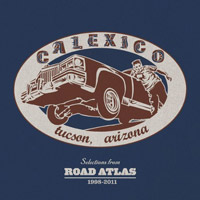 Calexico: Selections from Road Atlas 1998-2011