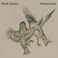 Hush Arbors / Arbouretum: Aureola