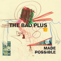 The Bad Plus: Made Possible