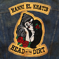 Hanni El Khatib: Head in the Dirt