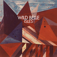 Wild Belle: Isles