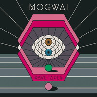 Mogwai: Rave Tapes