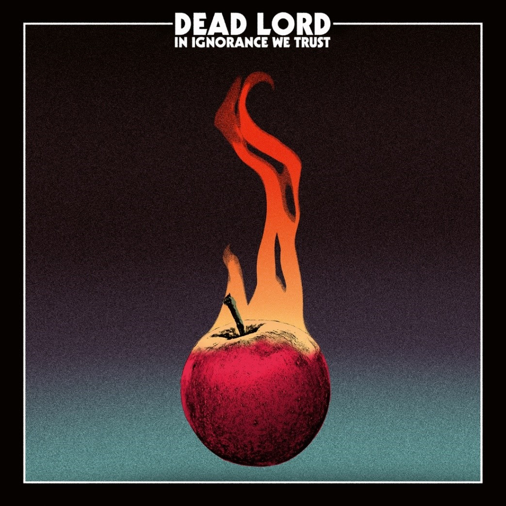 DEAD LORD's third studio album, "In Ignorance We Trust"