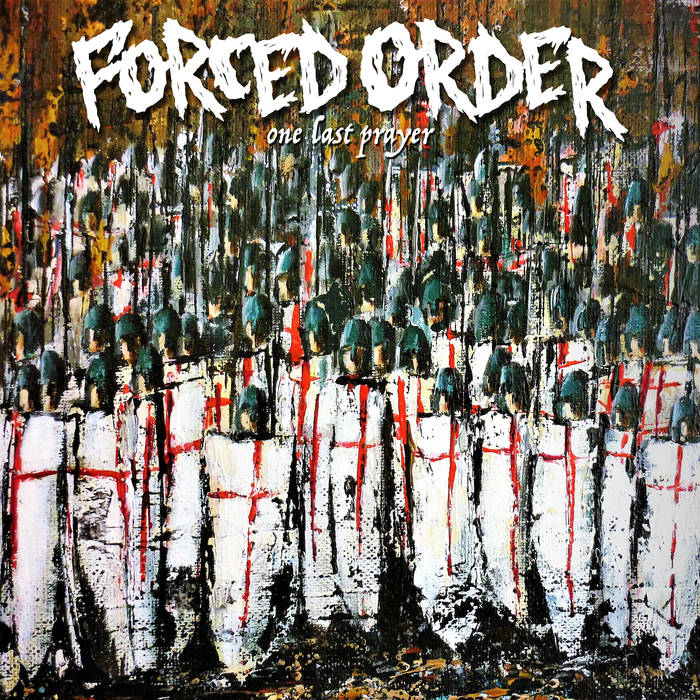 The album art for Forced Order's "One Last Prayer" depicts a crowd of crusaders close together with Saint George's Cross across their shields